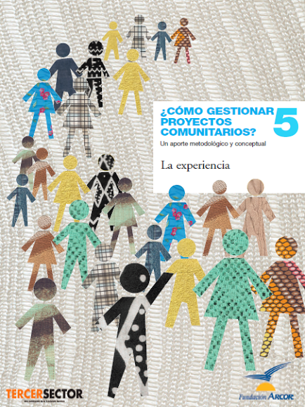 Fascículo 5 ¿Cómo gestionar proyectos comunitarios? Un aporte metodológico y conceptual. La experiencia