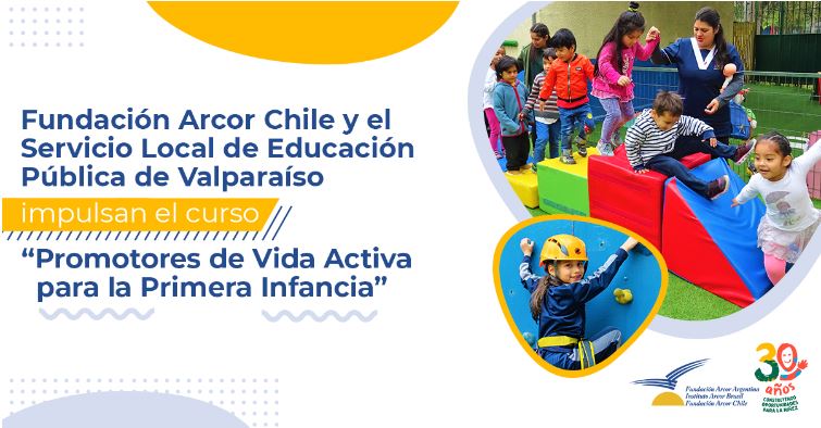 Fundación Arcor Chile y el Servicio Local de Educación Pública de Valparaíso impulsan el curso “Promotores de Vida Activa para la Primera Infancia”