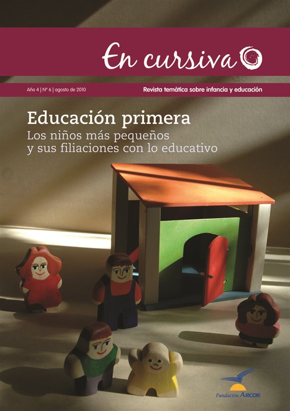 En cursiva Nº 6 “Educación primera. Los niños más pequeños y sus filiaciones con lo educativo”