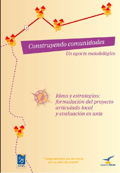 Construyendo Comunidades – Ideas y estrategias: formulación del proyecto articulado local ex-ante