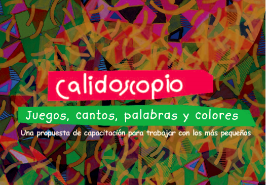 Calidoscopio – Juegos, cantos, palabras y colores.