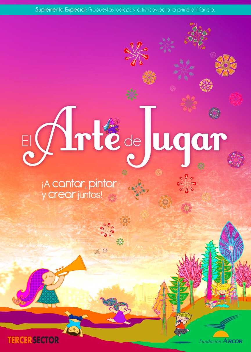 Suplemento El Arte de Jugar. ¡A cantar, pintar, crear juntos!